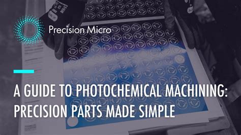 what is photochemical machining precision parts|A Guide To Photochemical Machining .